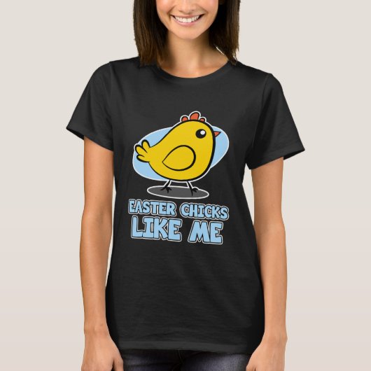 Easter Chicks for Men  Easter Chicks Like Me T-shirt (Voorkant)