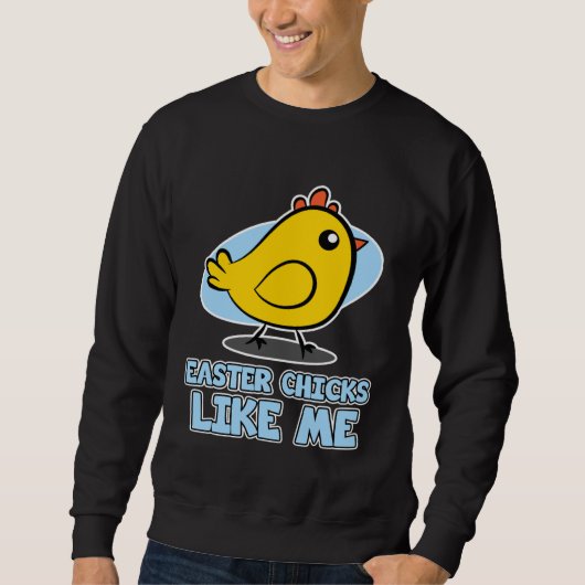 Easter Chicks for Men  Easter Chicks Like Me Trui (Voorkant)