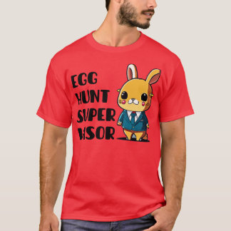 Easter Egg Hunt Supervisor 5 T-shirt