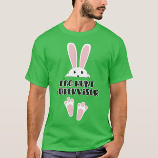 Easter Egg Hunt Supervisor 8 T-shirt