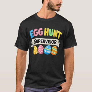 Easter Egg Hunt Supervisor Funny Mom T-shirt