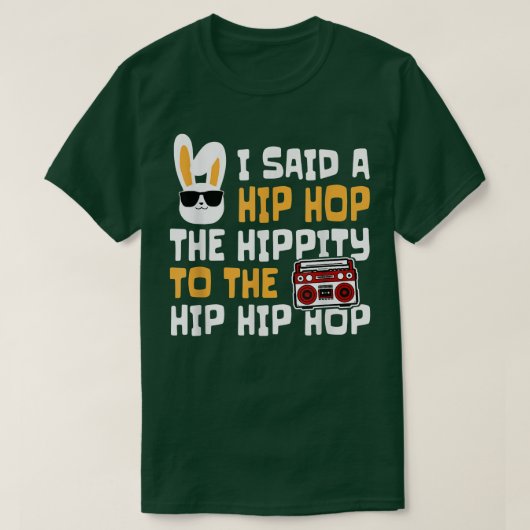 Easter I Said Hip Hop The Hippity Happpy Easter Da T-shirt (Design voorkant)
