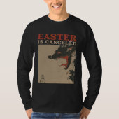 Easter Is Canceled  Anti Easter T-shirt (Voorkant)