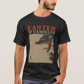 Easter Is Canceled  Anti Easter T-shirt (Voorkant)