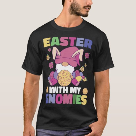 Easter With My Gnomies Easter Bunny Easter Gnome E T-shirt (Voorkant)