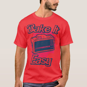 Easy Bake Oven Baking is niet eenvoudig T-shirt