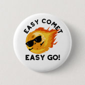 Easy Comet Easy Go Grappige Astronomie Pun Ronde Button 5,7 Cm (Voorkant)