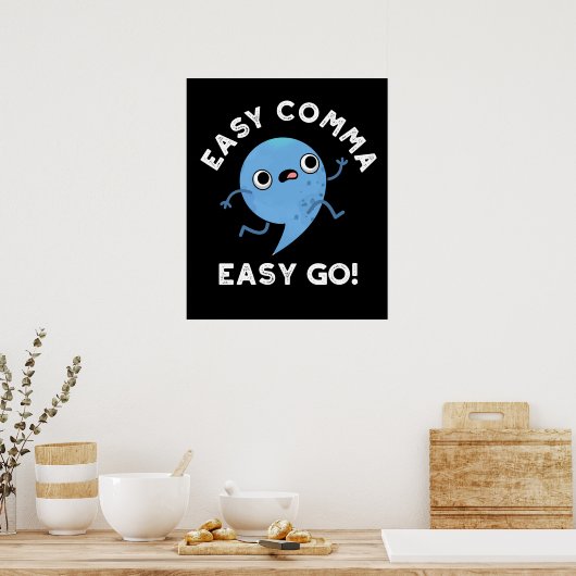 Easy Comma Easy Go Funny Punctution Pun Dark BG Poster (Keuken)