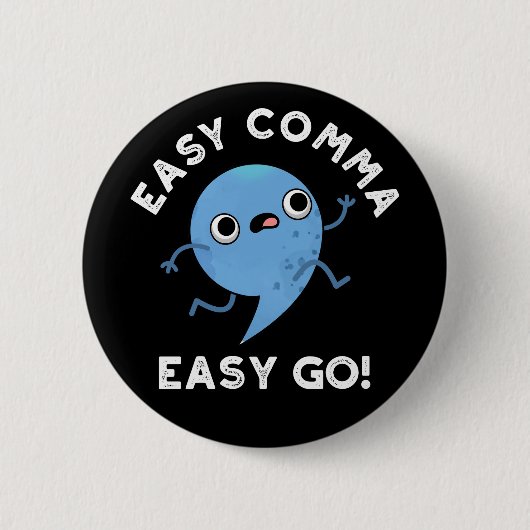 Easy Comma Easy Go Funny Punctution Pun Dark BG Ronde Button 5,7 Cm (Voorkant)