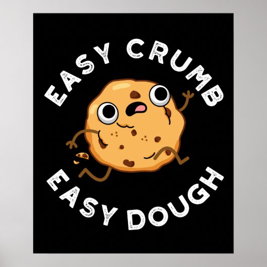 Easy Crumb Easy Dough Funny Cookie Pun Dark BG Poster (Voorkant)