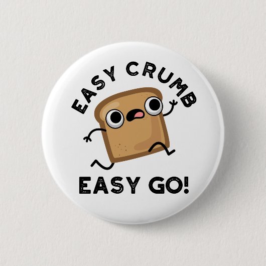 Easy Crumb Easy Go Funny Bread Pun Ronde Button 5,7 Cm (Voorkant)