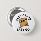 Easy Crumb Easy Go Funny Bread Pun Ronde Button 5,7 Cm (Voorkant /achterkant)