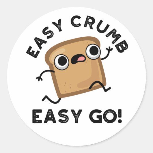 Easy Crumb Easy Go Funny Bread Pun Ronde Sticker (Voorkant)