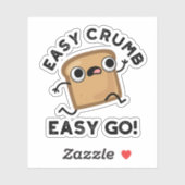 Easy Crumb Easy Go Funny Bread Pun Sticker (Vel)