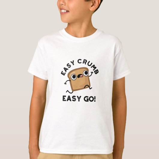 Easy Crumb Easy Go Funny Bread Pun T-shirt (Voorkant)