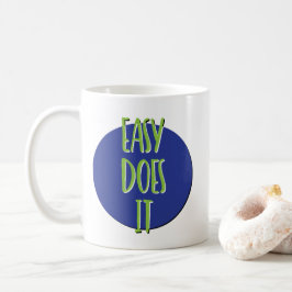 Easy Does It Herstelmotto Mok