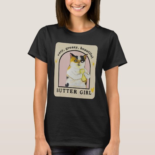 Easy Greasy Beautiful Butter Girl  Cat Apparel T-shirt (Voorkant)