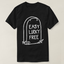 Easy Lucky Free T-shirt