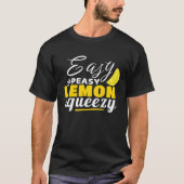 Easy Peasy Lemon Squeezy A Funny Design T-shirt (Voorkant)