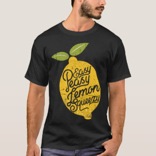 Easy Peasy Lemon Squeezy Citrus Fruit Peel Gift T-shirt