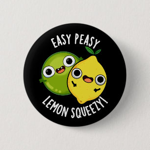 Easy Peasy Lemon Squeezy Funny Fruit Pun Dark BG Ronde Button 5,7 Cm