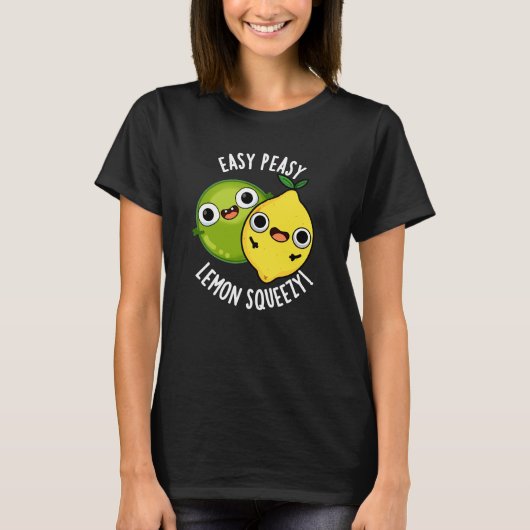 Easy Peasy Lemon Squeezy Funny Fruit Pun Dark BG T-shirt (Voorkant)
