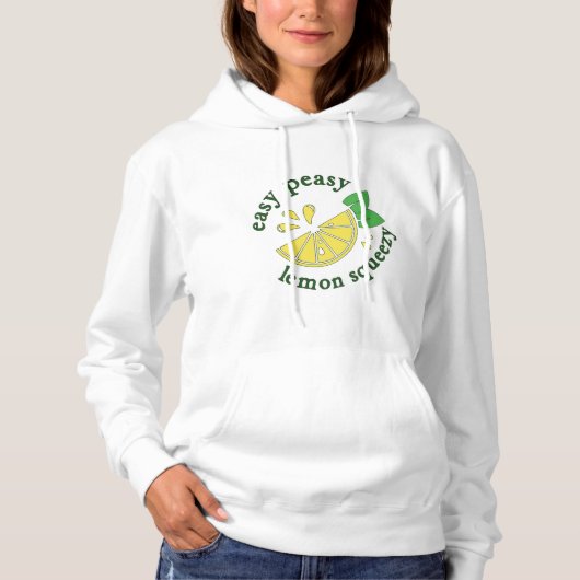 Easy Peasy, Lemon Squeezy Hoodie (Voorkant)