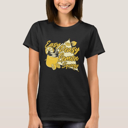 Easy Peasy Lemon Squeezy Lemon Juice Business Lemo T-shirt (Voorkant)