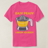 Easy Peasy Lemon Squeezy Lemon Squeezer T-shirt (Design voorkant)