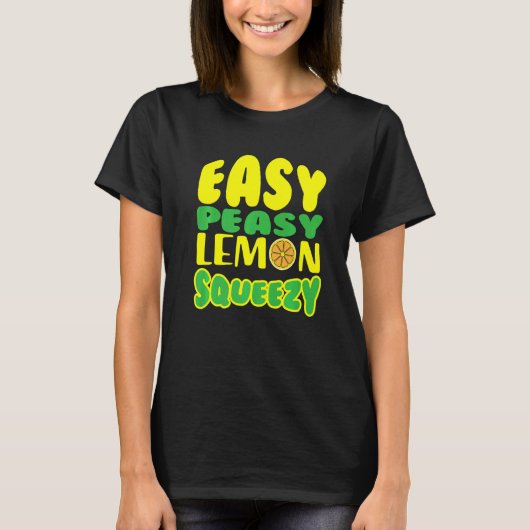 Easy Peasy Lemon Squeezy Lemonade Juice Stand Lemo T-shirt (Voorkant)