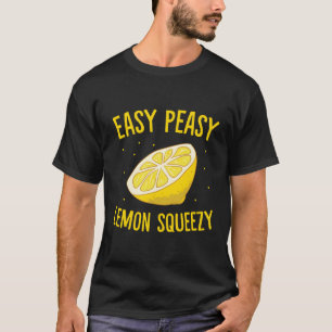 Easy Peasy Lemon Squeezy Lemons Summer Lemonade T-shirt