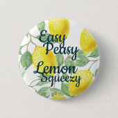 Easy Peasy Lemon Squeezy Ronde Button 5,7 Cm (Voorkant)