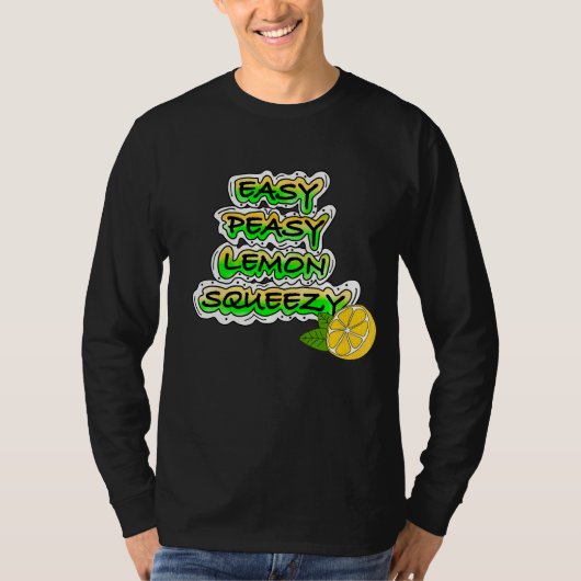 Easy Peasy Lemon Squeezy T-shirt (Voorkant)