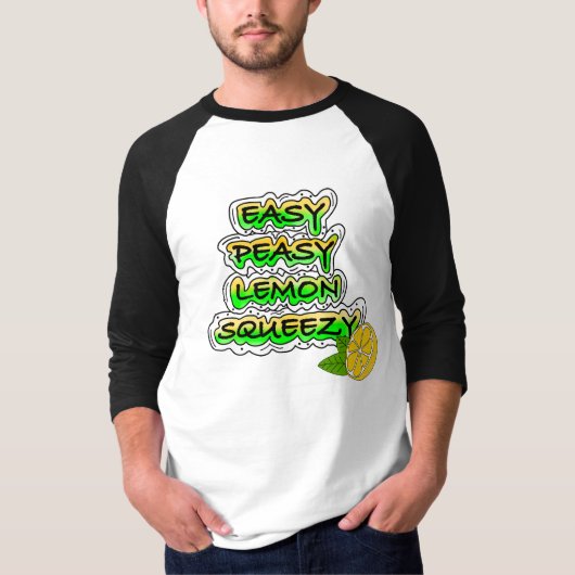 Easy Peasy Lemon Squeezy T-shirt (Voorkant)