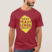 Easy Peasy Lemon Squeezy T-shirt (Voorkant)