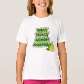Easy Peasy Lemon Squeezy T-shirt (Voorkant)