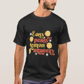 Easy Peasy Lemon Squeezy T-shirt (Voorkant)