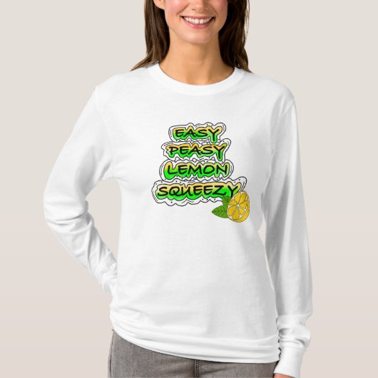 Easy Peasy Lemon Squeezy T-shirt (Voorkant)