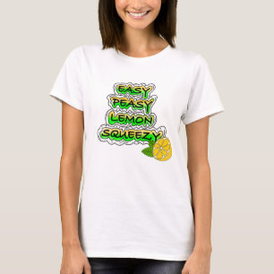 Easy Peasy Lemon Squeezy T-shirt