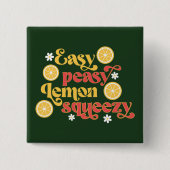 Easy Peasy Lemon Squeezy Vierkante Button 5,1 Cm (Voorkant)