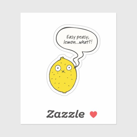 Easy Peasy Lemon What?! Sticker (Vel)