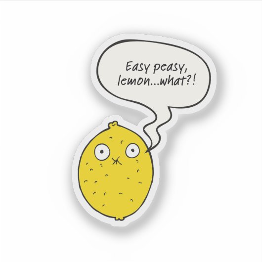 Easy Peasy Lemon What?! Sticker (Voorkant)