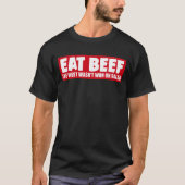 Eat Beef Het Westen werd niet gewonnen op salade - T-shirt (Voorkant)