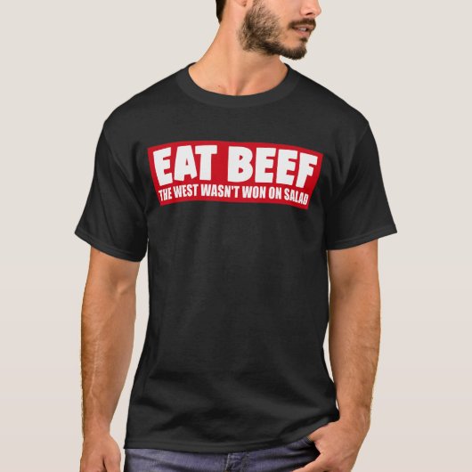 Eat Beef Het Westen werd niet gewonnen op salade - T-shirt (Voorkant)