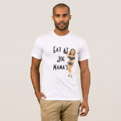 Eat bij Joe Mama's grappige T-Shirt (Voorkant volledig)