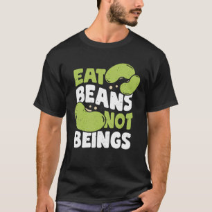 Eat bonen zijn geen veganisme Vegan Gift T-shirt