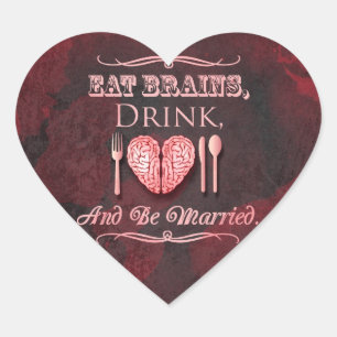 Eat Brains, Drink en huwelijk Hart Sticker