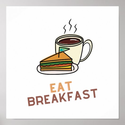 Eat Breakfast Poster (Voorkant)