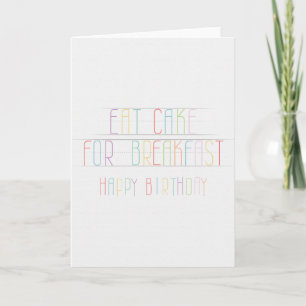 Eat Cake for Breakfast Happy Birthday Card Kaart