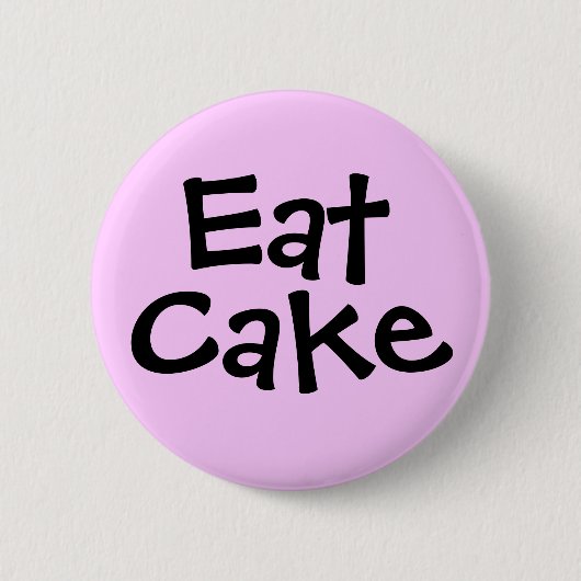 Eat Cake Ronde Button 5,7 Cm (Voorkant)